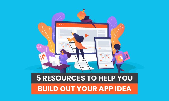 5 resources to build your app idea