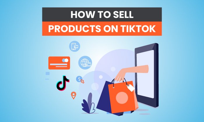 how to sell products on tiktok