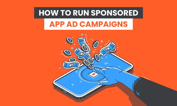 how to run sponsored app ad campaigns