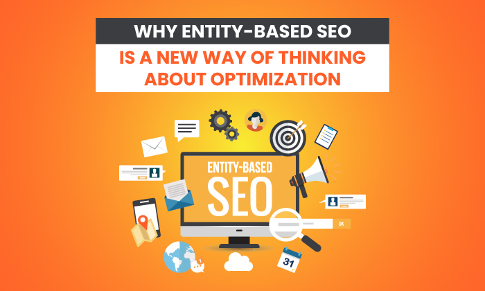 why entity based seo is a new way of thinking about optimization