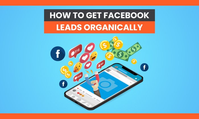 how to get facebook leads organically