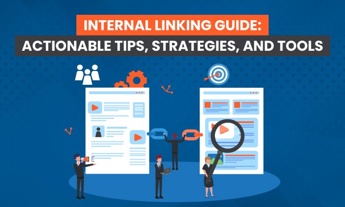 internal linking guide actionable tips strategies and tools
