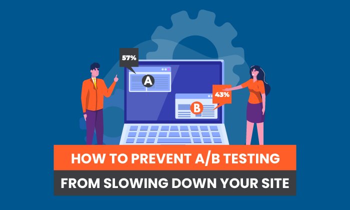 how to prevent a b testing from slowing down your site