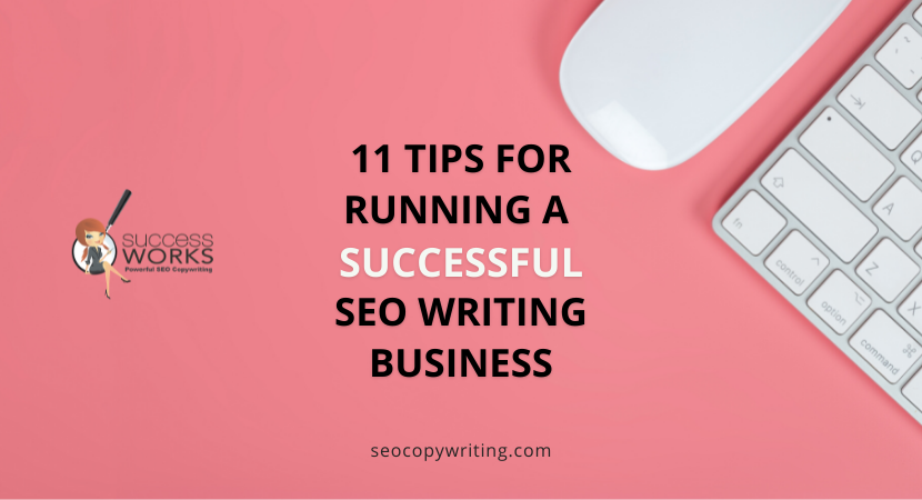 11-tips-for-running-a-successful-seo-writing-business