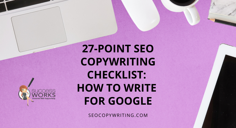 [updated-for-2021]-27-point-checklist:-how-to-write-for-google