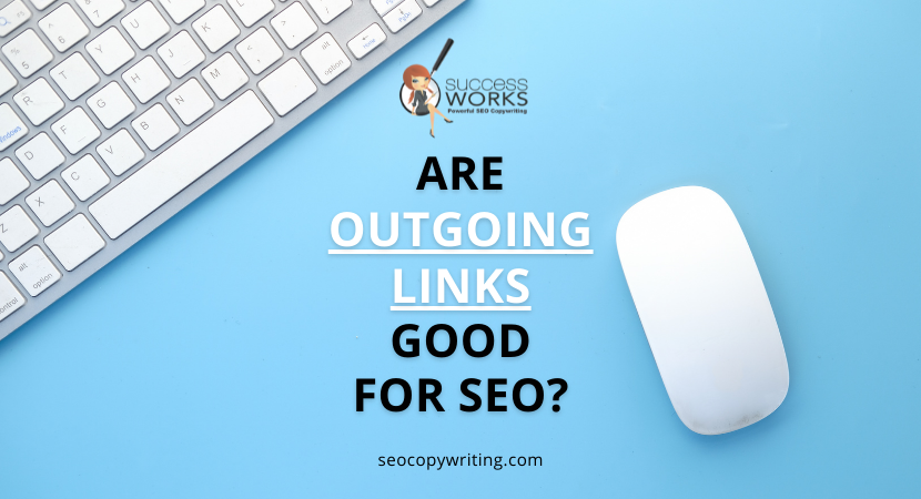 Are Outgoing Links Good for SEO?