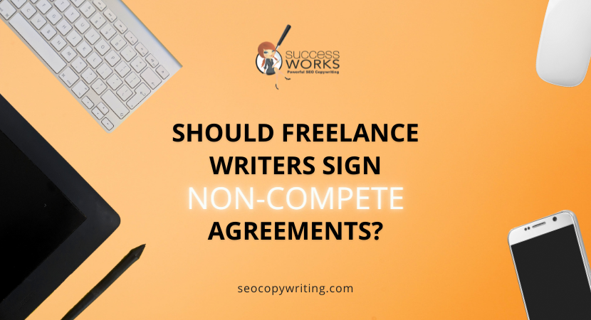 Should Freelance Writers Sign Non-Compete Agreements?