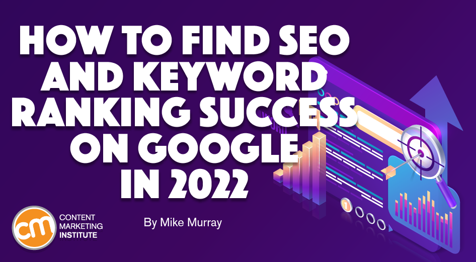 How To Find SEO and Keyword Ranking Success on Google in 2022