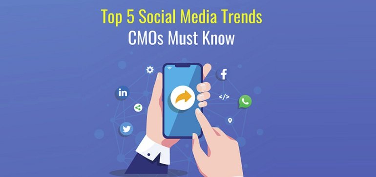 5 Social Media Trends That CMOs Must Know in 2022 [Infographic]