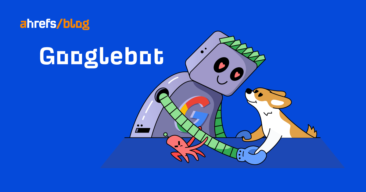 What Is Googlebot & How Does It Work?