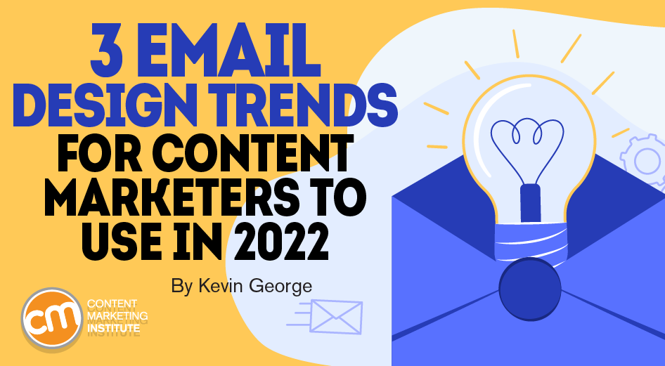 3 Email Design Trends for Content Marketers To Use in 2022