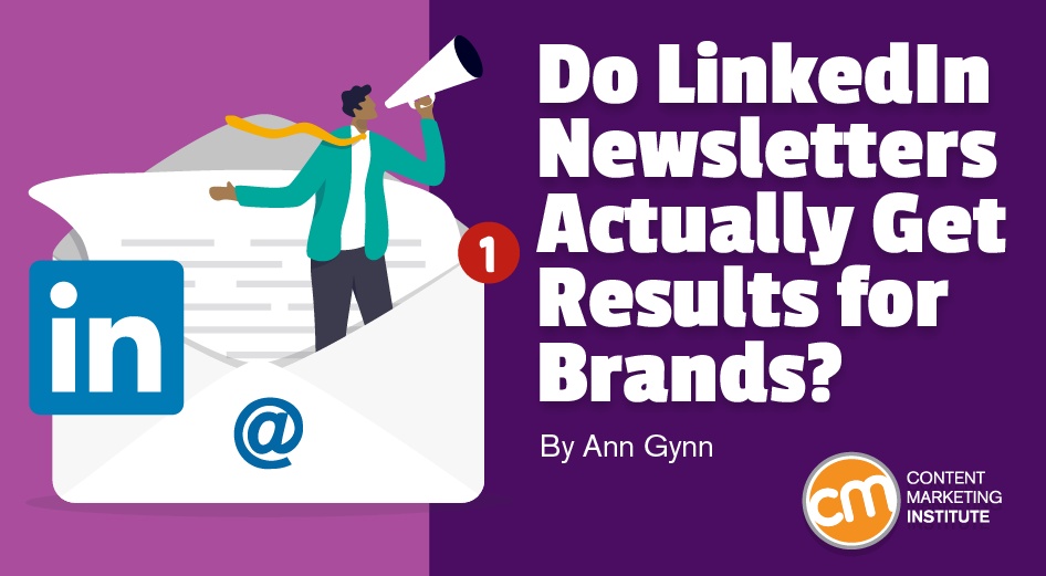 Do LinkedIn Newsletters Actually Get Results for Brands?