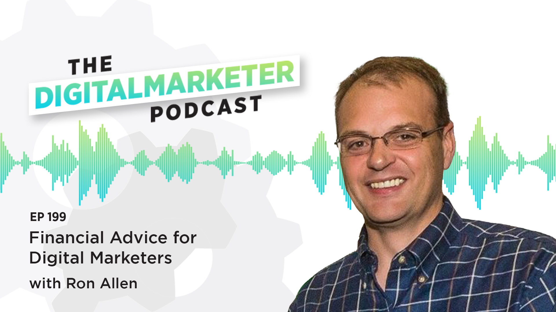 Financial Advice for Digital Marketers with Ron Allen