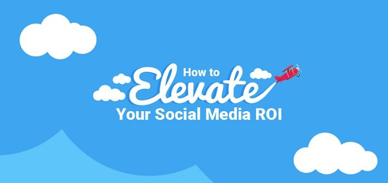 How to Elevate Your Social Media ROI [Infographic]