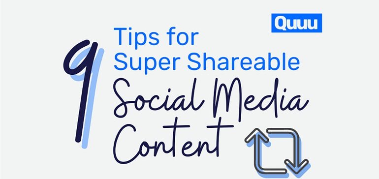 9 Tips to Create Super Shareable Social Media Content [Infographic]