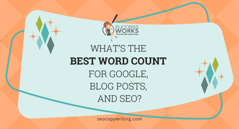 What's the Best Word Count for Google, Blog Posts & SEO? [Updated for 2022]