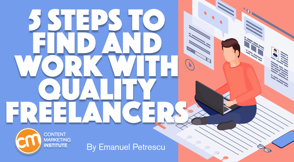 5 Steps To Find and Work With Quality Freelancers