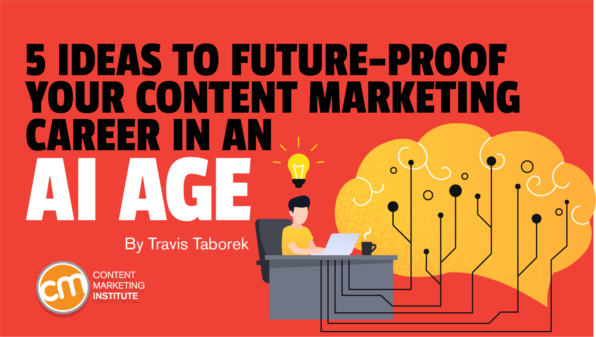 5 Ideas To Future-Proof Your Content Marketing Career in an AI Age