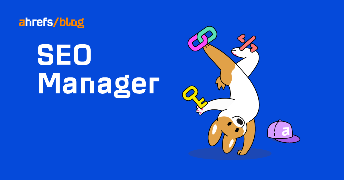 SEO Manager Role & Skills (Explained by SEO Managers)