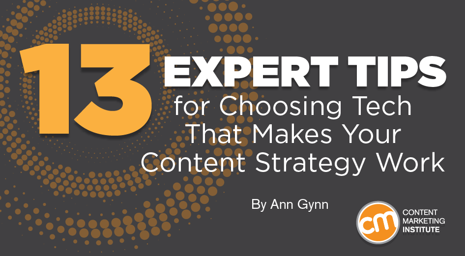 13 Expert Tips for Choosing Tech That Makes Your Content Strategy Work
