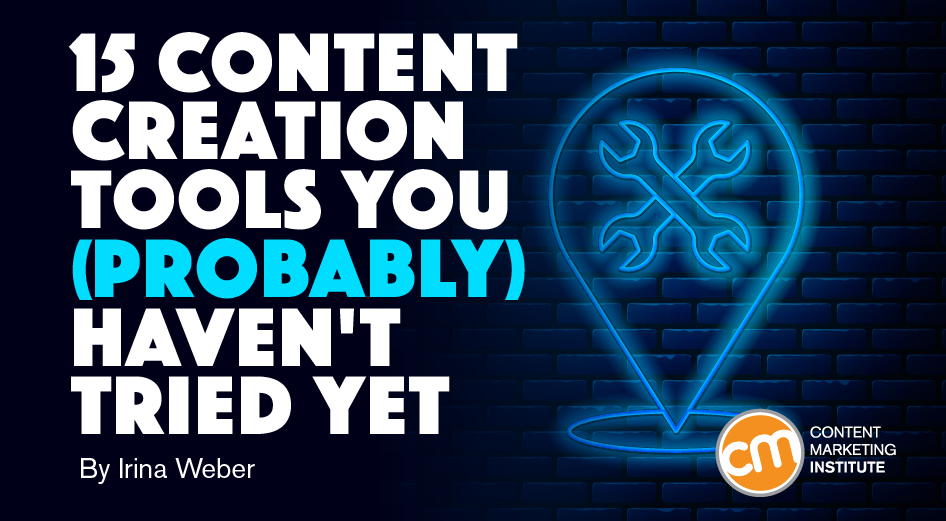 15 Content Creation Tools You Haven't Tried Yet