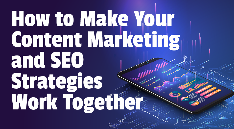 How to Unite Content Marketing and SEO Strategies [Sponsored]