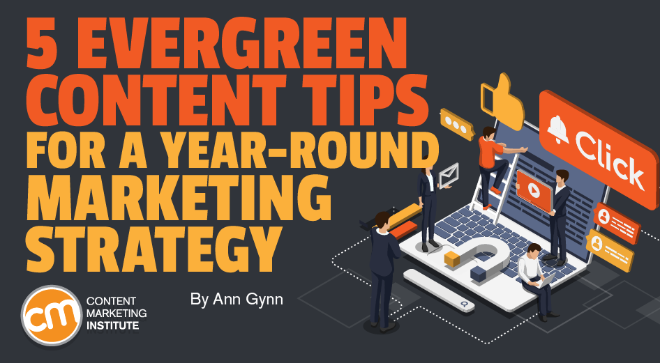 5 Evergreen Content Tips for a Year-Round Marketing Strategy