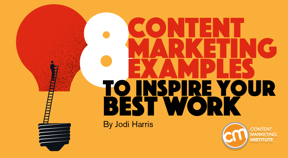 8 of the Best Content Marketing Examples