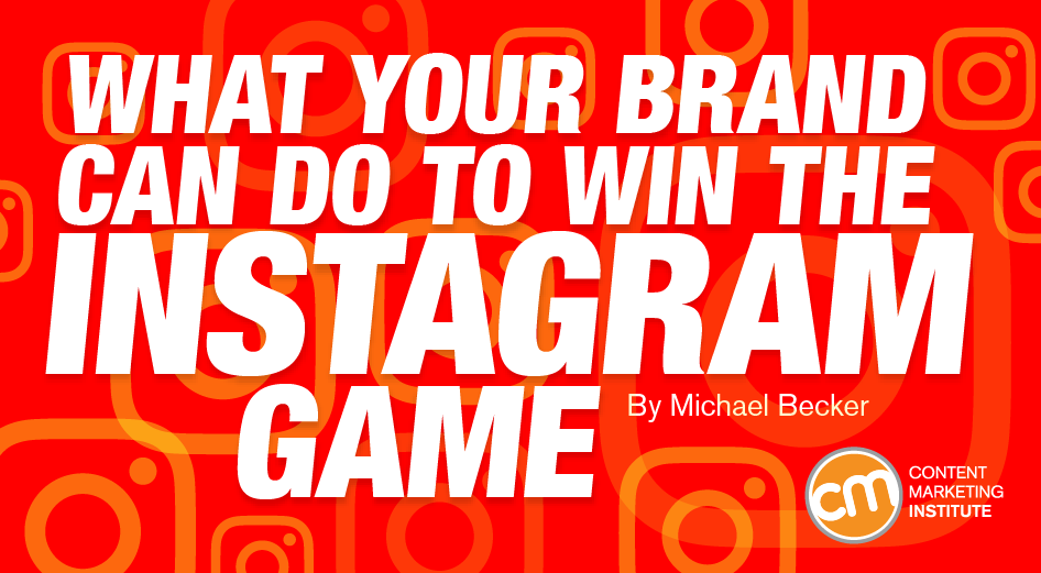 What Your Brand Can Do To Win the Instagram Game
