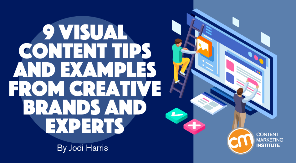 9 Visual Content Tips and Examples From Creative Brands and Experts