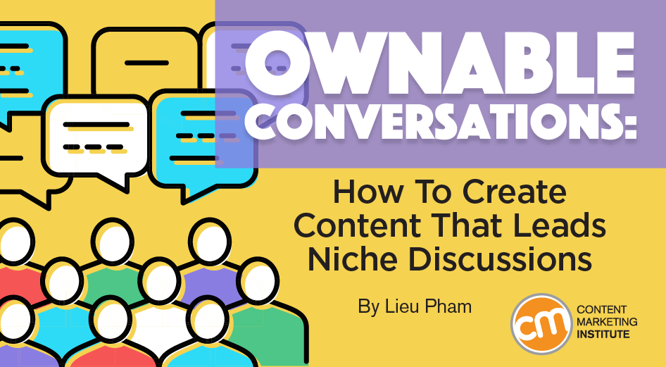 How To Create Content That Leads Niche Discussions