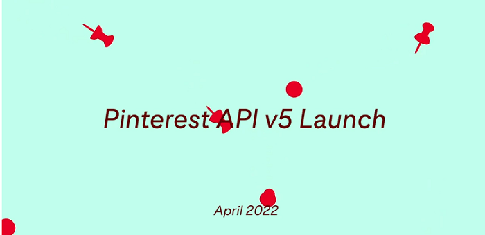 Pinterest Launches API V5 to Facilitate New Pin Presentation and Management Tools