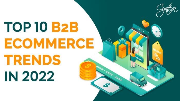 Top 10 B2B Ecommerce Trends in 2022 91d0b82a