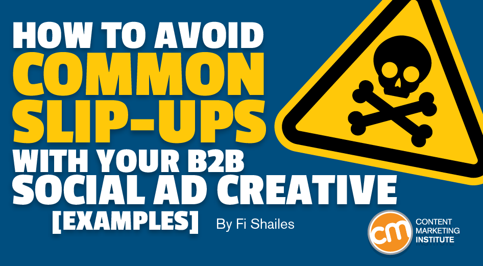 How To Avoid Common Slip-ups With Your B2B Social Ad Creative