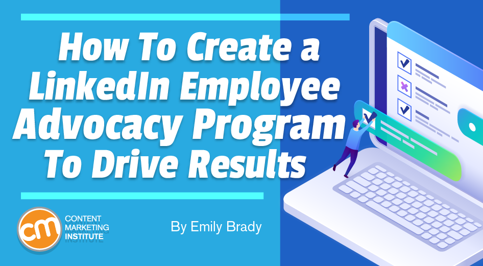 How To Create a LinkedIn Employee Advocacy Program