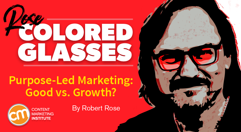 Is Purpose-Led Marketing a Growth Killer? [Rose-Colored Glasses]