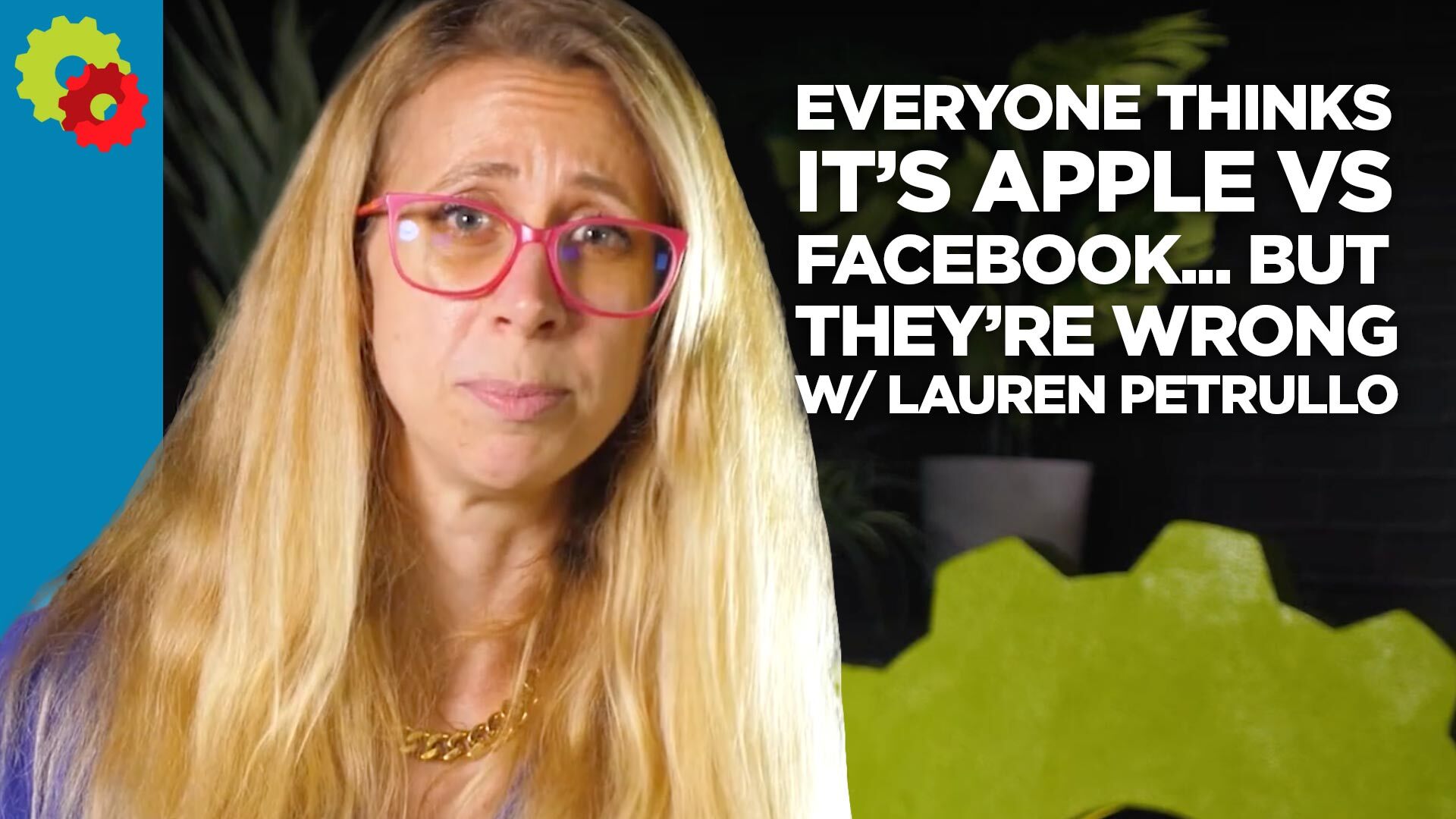Everyone THINKS It's Apple Versus Facebook, But They're Wrong! with Lauren Petrullo [VIDEO]