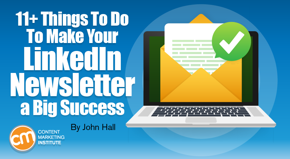 11+ Things To Do To Make Your LinkedIn Newsletter a Big Success