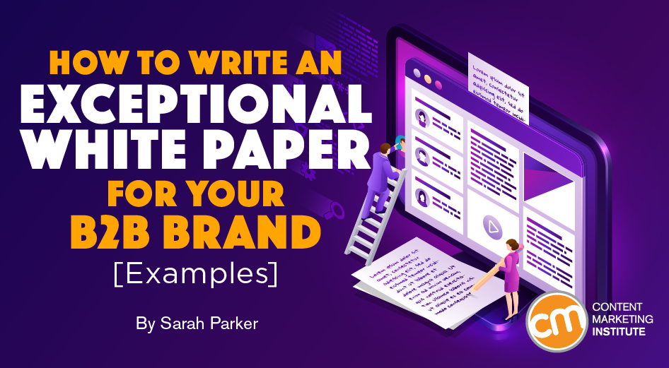 How To Write an Exceptional White Paper for Your B2B Brand