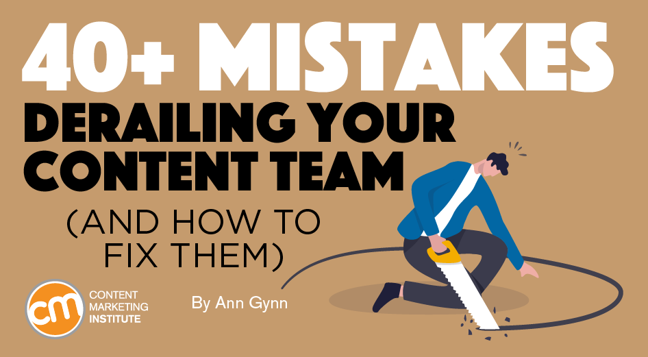40+ Mistakes Derailing Your Content Team (and How To Fix Them)