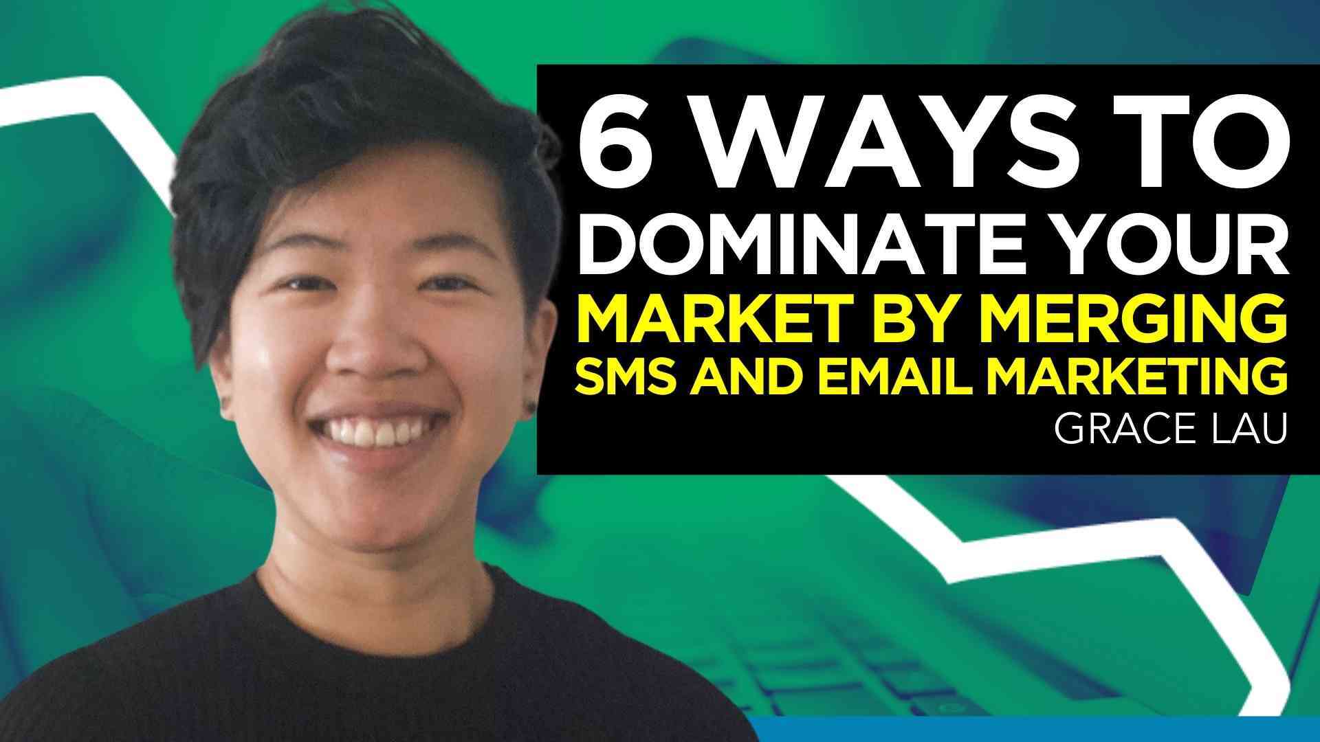 6 Ways to Dominate Your Market by Merging SMS and Email Marketing