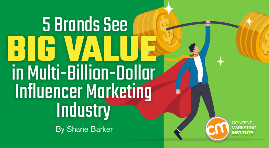 5 Brands See Big Value in Multi-Billion-Dollar Influencer Marketing Industry