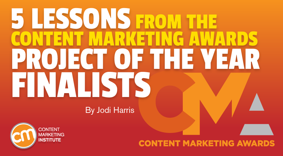 5 Lessons From the Content Marketing Awards Project of the Year Finalists