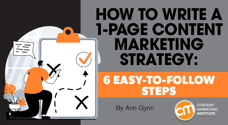 How To Write a 1-Page Content Marketing Strategy: 6 Easy-to-Follow Steps