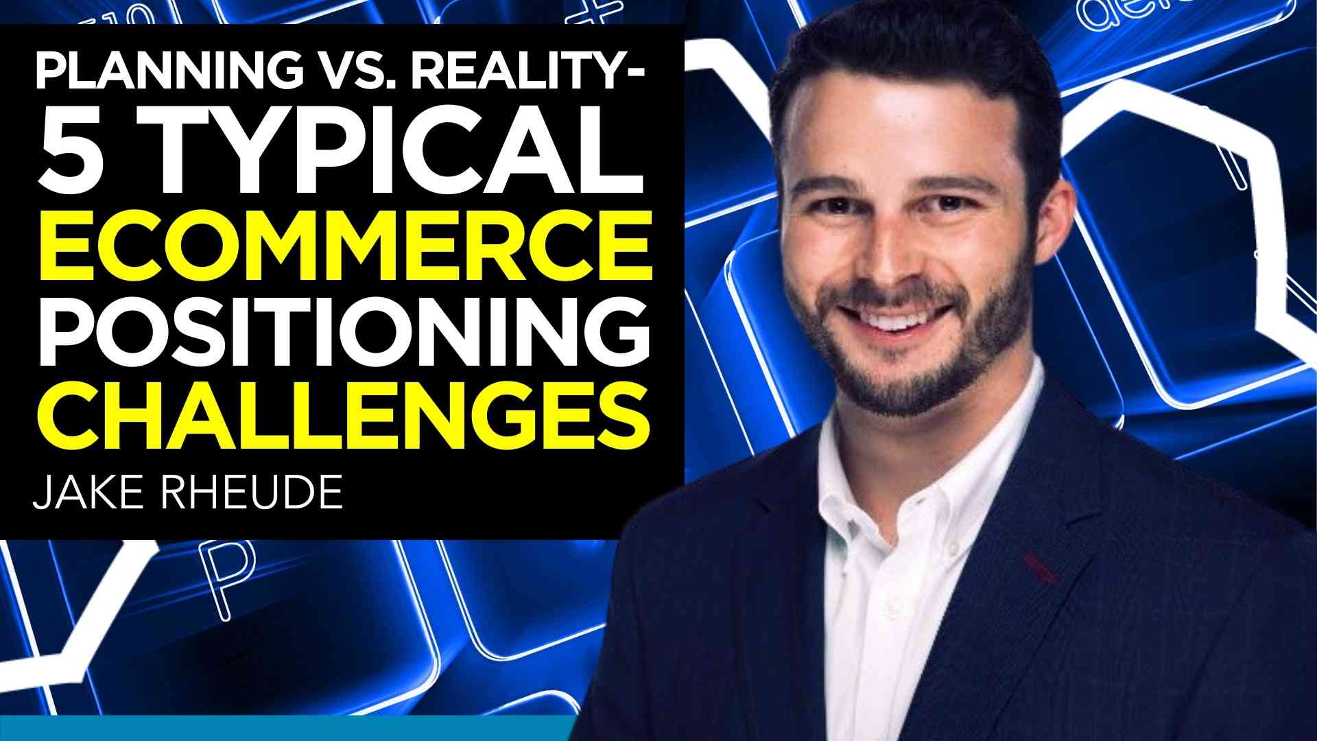 Planning Vs. Reality - 5 Typical Ecommerce Positioning Challenges