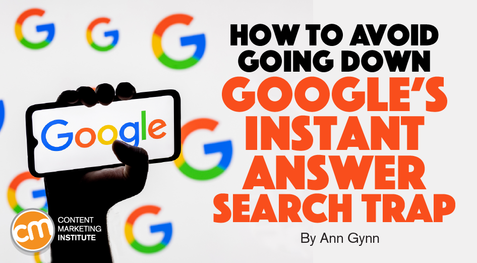 How To Avoid Going Down Google's Instant Answer Search Trap