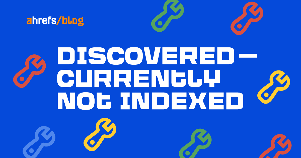 How to Fix "Discovered - currently not indexed"