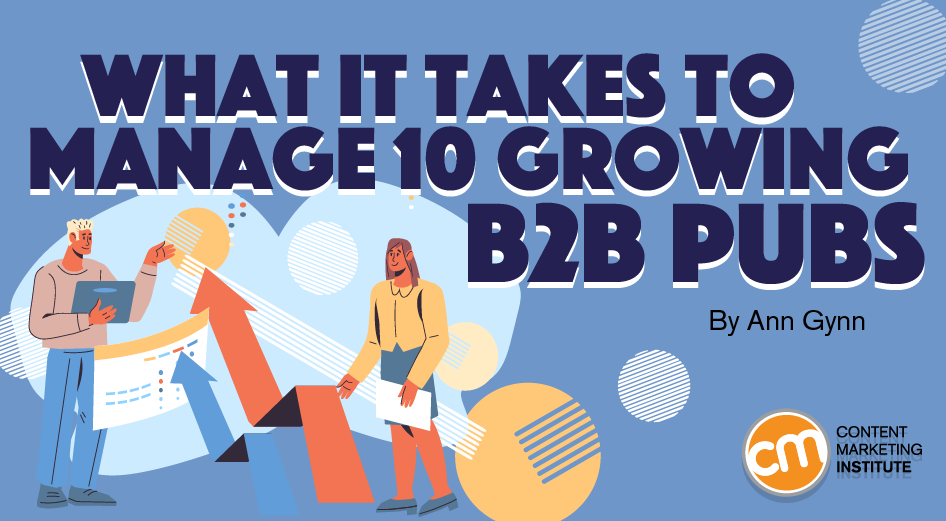 How 1 Content Director Leads 10 Growing B2B Publications