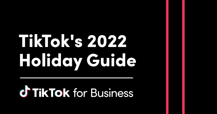 TikTok publicerar en ny semestermarknadsföringsguide för att hjälpa dig med din planering
