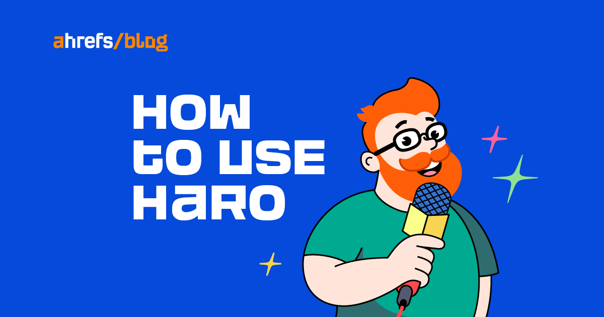 How to Use HARO (And Alternatives) to Get Killer Backlinks